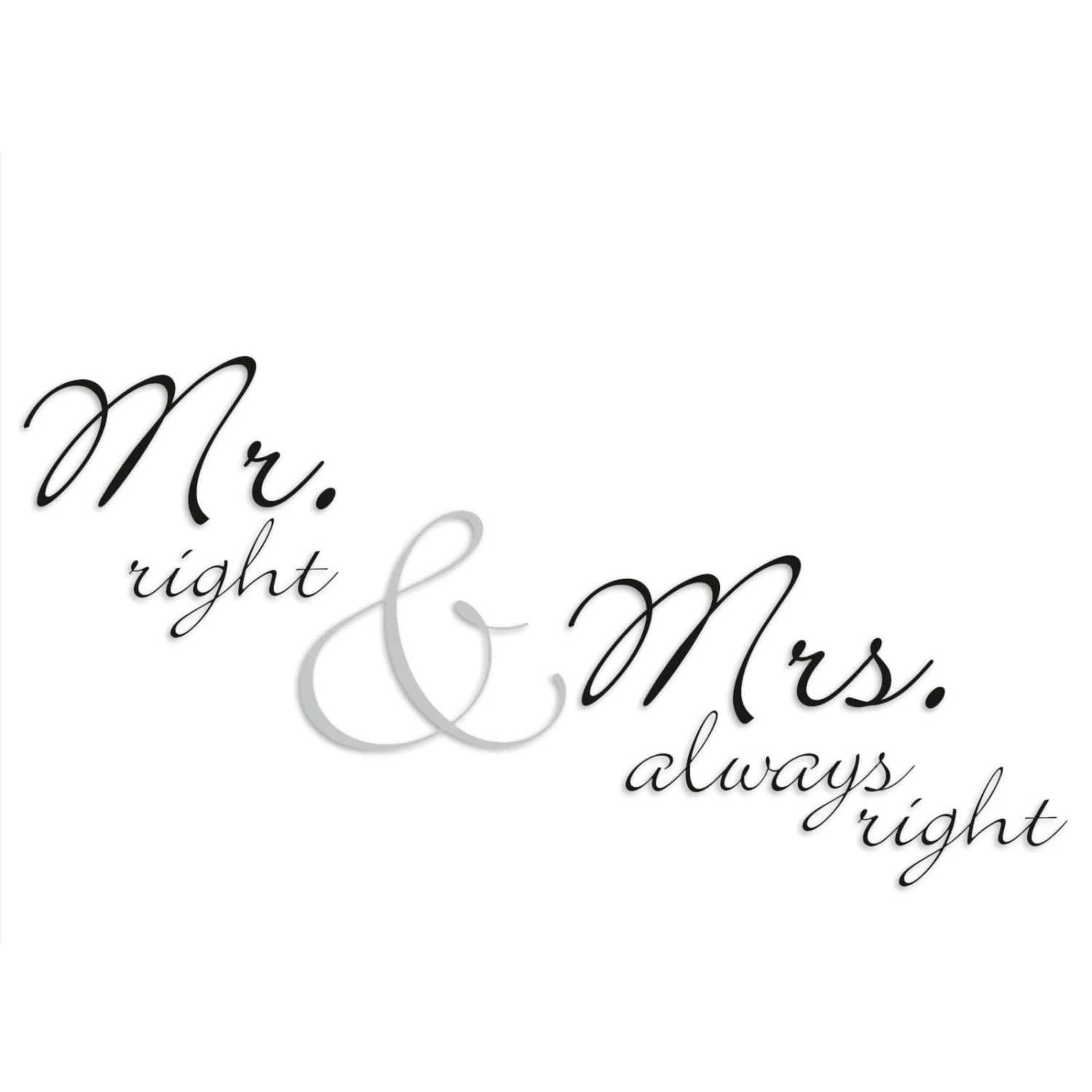 Wandtattoo - Mr. Right - Mrs. always Right - selbstklebend 1 Wandtattoo - Mr. Right - Mrs. always Right - selbstklebend